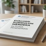 Pentingnya Evaluasi Kurikulum Merdeka Di Dunia Pendidikan