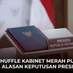 Reshuffle Kabinet Merah Putih Dan Alasan Keputusan Presiden